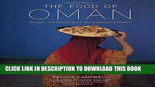 [PDF] The Food of Oman: Recipes and Stories from the Gateway to Arabia Popular Online
