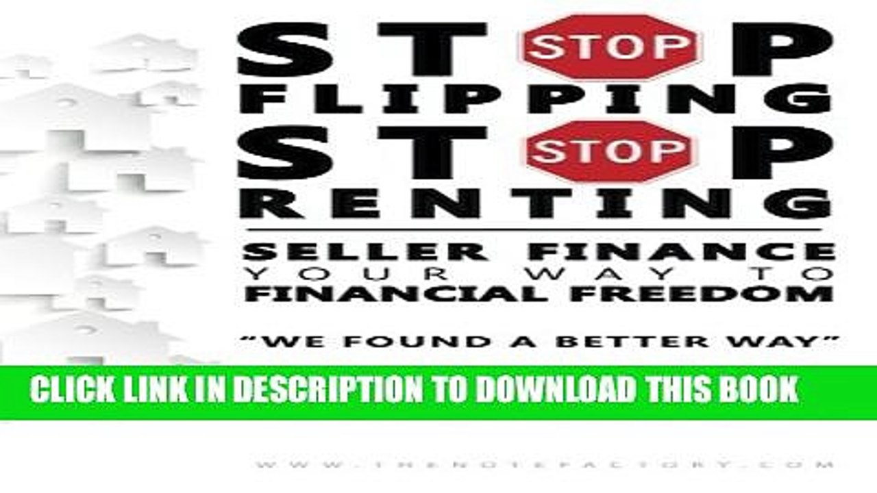 [PDF] Stop Flipping Stop Renting Seller Finance Your Way to Financial Freedom Full Colection