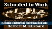 [PDF] Schooled to Work: Vocationalism and the American Curriculum, 1876-1946 Full Collection[PDF]