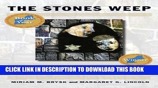 [PDF] The Stones Weep: Teaching the Holocaust Through a Survivor s Art, 1st Gihon River Press Ed.