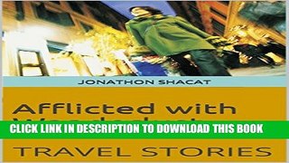 [New] Afflicted with Wanderlust: Travel Stories Exclusive Full Ebook