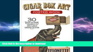 GET PDF  Cigar Box Art Poster Book: 30 Ready-to-Frame Examples from The John and Carolyn Grossman