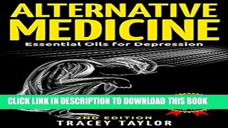 [PDF] ALTERNATIVE MEDICINE: Essential Oils for Depression: 2ND EDITION (Essential Oils, Depression