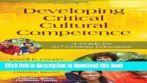 [PDF] Developing Critical Cultural Competence: A Guide for 21st-Century Educators Full Online
