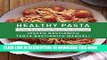 [PDF] Healthy Pasta: The Sexy, Skinny, and Smart Way to Eat Your Favourite Food Popular Collection