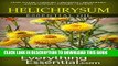 Collection Book Helichrysum Essential Oil: Uses, Studies, Benefits, Applications   Recipes