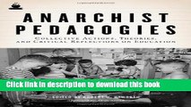 [PDF] Anarchist Pedagogies: Collective Actions, Theories, and Critical Reflections on Education