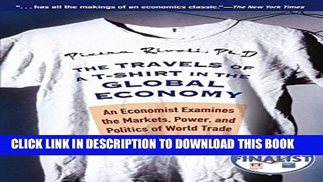 [PDF] The Travels of a T-Shirt in the Global Economy: An Economist Examines the Markets, Power,
