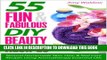New Book 55 Fun   Fabulous DIY Beauty Recipes: Natural Homemade Skin, Hair,   Nail Care Recipes
