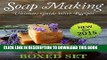 New Book Soap Making Guide With Recipes: DIY Homemade Soapmaking Made Easy