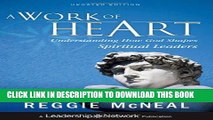 [PDF] A Work of Heart: Understanding How God Shapes Spiritual Leaders Popular Online