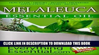 New Book Melaleuca Essential Oil: Uses, Studies, Benefits, Applications   Recipes(Aka Tea Tree
