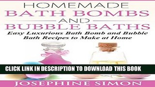 Collection Book Homemade Bath Bombs and Bubble Baths: Simple to Make DIY Bath Bomb and Bubble Bath