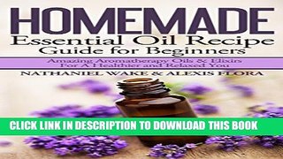 Collection Book Homemade Essential Oil Recipe Guide For Beginners: Personally Tested and Proven