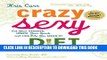 [PDF] Crazy Sexy Diet: Eat Your Veggies, Ignite Your Spark, And Live Like You Mean It! Popular