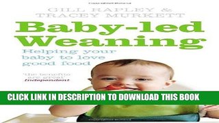 [PDF] Baby-led Weaning: Helping Your Bay Love Good Food Popular Collection
