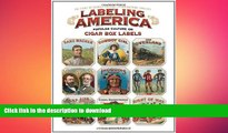 FAVORITE BOOK  Labeling America: Popular Culture on Cigar Box Labels: The Story of George