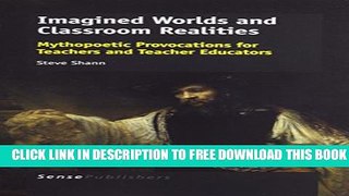 Collection Book Imagined Worlds and Classroom Realities: Mythopoetic Provocations for Teachers and
