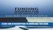 [PDF] Funding Journalism in the Digital Age: Business Models, Strategies, Issues and Trends Full