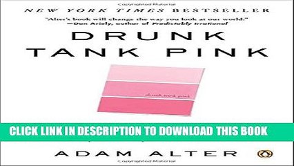 [PDF] Drunk Tank Pink: And Other Unexpected Forces That Shape How We Think, Feel, and Behave