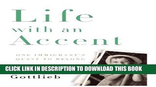 [PDF] Life with an Accent: One Immigrant s Quest to Belong Popular Online