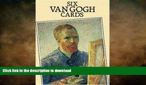 EBOOK ONLINE  Six Van Gogh Cards (Dover Postcards) FULL ONLINE