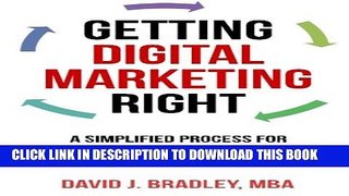 [PDF] Getting Digital Marketing Right: A Simplified Process For Business Growth, Goal Attainment,