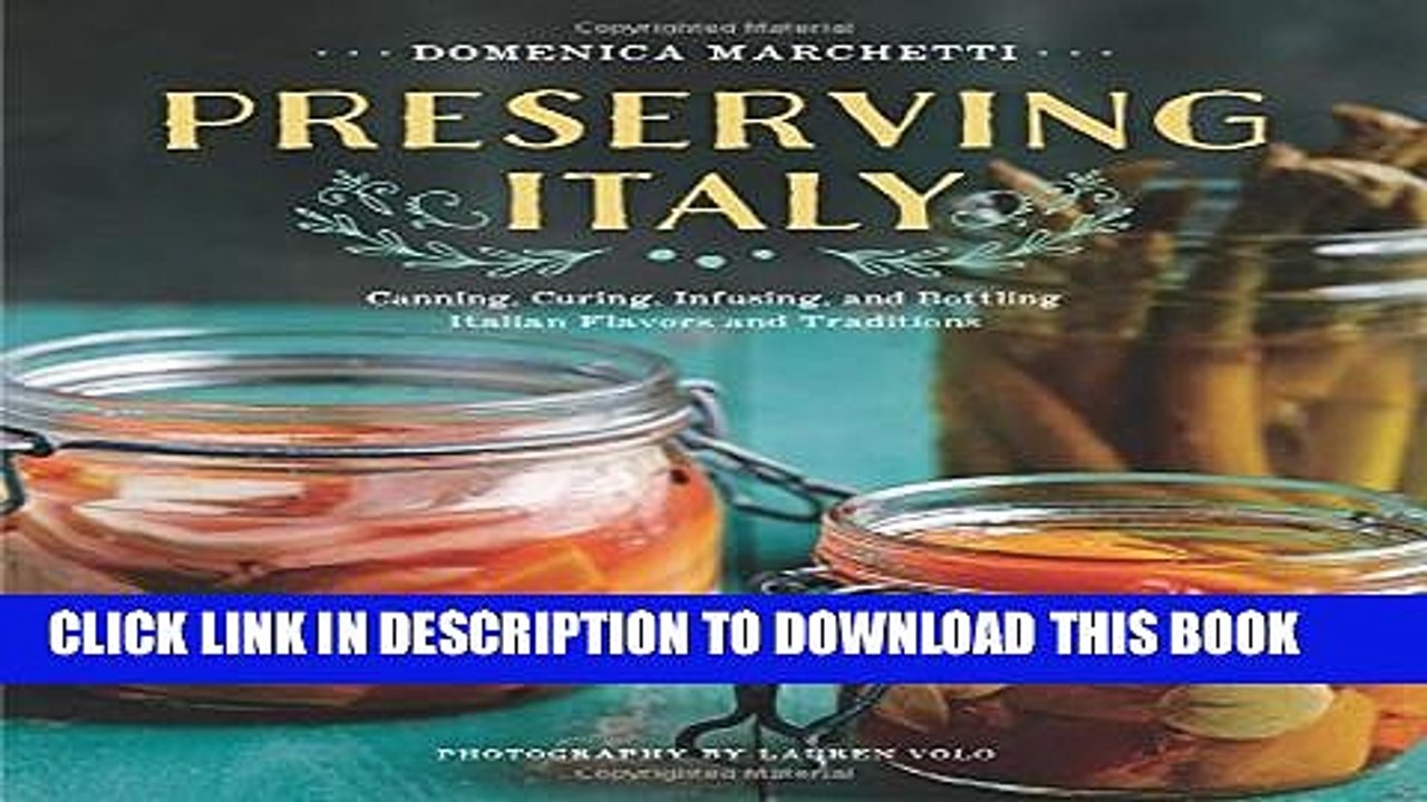 [PDF] Preserving Italy: Canning, Curing, Infusing, and Bottling Italian Flavors and Traditions