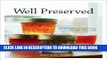 [PDF] Well Preserved: Small Batch Preserving for the New Cook Popular Online