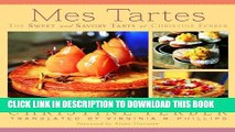 [PDF] Mes Tartes: The Sweet and Savory Tarts of Christine Ferber Full Online