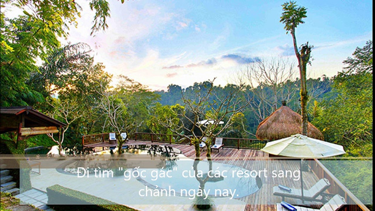 Đi tìm gốc gác của các resort sang chảnh ngày nay