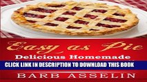 [PDF] Easy as Pie: Delicious Homemade Pie Recipes Your Family Will Love Popular Online