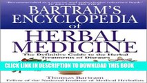 New Book Bartram s Encyclopedia of Herbal Medicine: The Definitive Guide to the Herbal Treatments