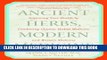 New Book Ancient Herbs, Modern Medicine: Improving Your Health by Combining Chinese Herbal