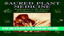 New Book Sacred Plant Medicine: Explorations in the Practice of Indigenous Herbalism