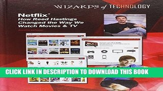 [PDF] Netflix: How Reed Hastings Changed the Way We Watch Movies   TV (Wizards of Technology) Full