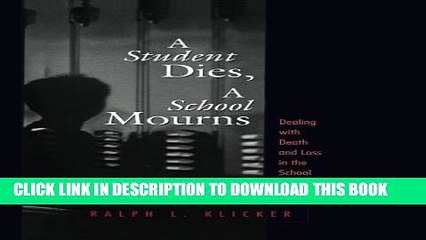 [PDF] Student Dies, A School Mourns: Dealing With Death and Loss in the School Community Full