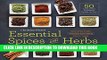 [PDF] Essential Spices and Herbs: Discover Them, Understand Them, Enjoy Them Full Online