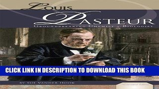 [PDF] Louis Pasteur: Groundbreaking Chemist   Biologist (Essential Lives) Full Colection