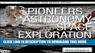 [PDF] Pioneers in Astronomy and Space Exploration (Inventors and Innovators) Full Colection
