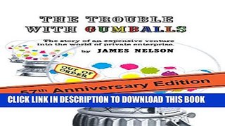 [New] The Trouble With Gumballs: The Story of an Expensive Venture into the World of Private
