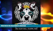 READ BOOK  Dia De Los Perros Dog Sugar Skull Coloring Book: Midnight Edition: A Unique Dog Lover