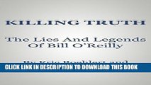 [PDF] Killing Truth: The Lies And Legends Of Bill O Reilly Exclusive Online
