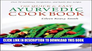 [PDF] The Quick   Easy Ayurvedic Cookbook: [Indian Cookbook, Over 60 Recipes] Popular Online