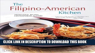 [PDF] The Filipino-American Kitchen: Traditional Recipes, Contemporary Flavors Full Online