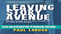[New] Leaving Story Avenue, My journey from the projects to the front page Exclusive Full Ebook