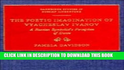 [PDF] The Poetic Imagination of Vyacheslav Ivanov: A Russian Symbolist s Perception of Dante