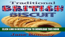 [PDF] Traditional British Biscuit Recipes (Traditional British Recipes Book 4) Full Online