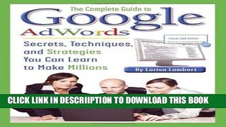 [PDF] The Complete Guide to Google AdWords: Secrets, Techniques, and Strategies You Can Learn to