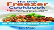 [PDF] The Best Freezer Cookbook: 100 Freezer Friendly Recipes, Plus Tips and Techniques Full